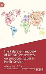 The Palgrave Handbook of Global Perspectives on Emotional Labor in Public Service Cover des Buches The Palgrave Handbook of Global Perspectives on Emotional Labor in Public Service (ISBN: 9783030248222)