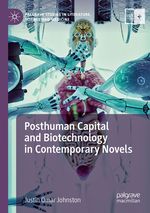 Posthuman Capital and Biotechnology in Contemporary Novels Cover des Buches Posthuman Capital and Biotechnology in Contemporary Novels (ISBN: 9783030262594)