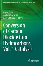 Conversion of Carbon Dioxide into Hydrocarbons Vol. 1 Catalysis Cover des Buches Conversion of Carbon Dioxide into Hydrocarbons Vol. 1 Catalysis (ISBN: 9783030286248)