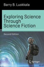 Exploring Science Through Science Fiction Cover des Buches Exploring Science Through Science Fiction (ISBN: 9783030293925)