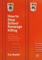 How to Stop School Rampage Killing Cover des Buches How to Stop School Rampage Killing (ISBN: 9783030371807)