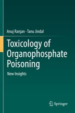 Toxicology of Organophosphate Poisoning Cover des Buches Toxicology of Organophosphate Poisoning (ISBN: 9783030791308)