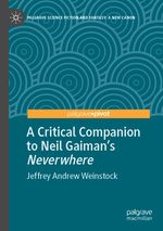 A Critical Companion to Neil Gaiman's "Neverwhere" Cover des Buches A Critical Companion to Neil Gaiman's "Neverwhere" (ISBN: 9783030964603)