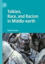 Tolkien, Race, and Racism in Middle-earth Cover des Buches Tolkien, Race, and Racism in Middle-earth (ISBN: 9783030974770)