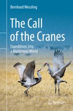 The Call of the Cranes: Expeditions into a Mysterious World Cover des Buches The Call of the Cranes: Expeditions into a Mysterious World (ISBN: 9783030982829)