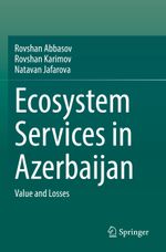 Ecosystem Services in Azerbaijan Cover des Buches Ecosystem Services in Azerbaijan (ISBN: 9783031087721)