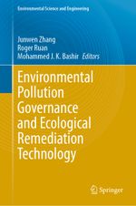 Environmental Pollution Governance and Ecological Remediation Technology Cover des Buches Environmental Pollution Governance and Ecological Remediation Technology (ISBN: 9783031252839)