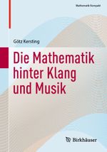 Die Mathematik hinter Klang und Musik (Mathematik Kompakt) Cover des Buches Die Mathematik hinter Klang und Musik (Mathematik Kompakt) (ISBN: 9783031316395)