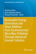 Renewable Energy Generation and Value Addition from Environmental Microfiber Pollution Through Advanced Greener Solution Cover des Buches Renewable Energy Generation and Value Addition from Environmental Microfiber Pollution Through Advanced Greener Solution (ISBN: 9783031517914)