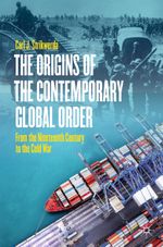 The Origins of the Contemporary Global Order: From the Nineteenth Century to the Cold War Cover des Buches The Origins of the Contemporary Global Order: From the Nineteenth Century to the Cold War (ISBN: 9783031638930)