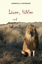 Loewen, Hoehlen und ein Wunuk Cover des Buches Loewen, Hoehlen und ein Wunuk (ISBN: 9783033054400)