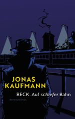 Beck. Auf schiefer Bahn Cover des Buches Beck. Auf schiefer Bahn (ISBN: 9783033088306)