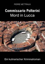 Mord in Lucca Cover des Buches Mord in Lucca (ISBN: 9783033102958)