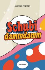 Schubidammdamm Cover des Buches Schubidammdamm (ISBN: 9783033104990)