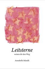 Leitsterne weisen dir den Weg Cover des Buches Leitsterne weisen dir den Weg (ISBN: 9783033107458)