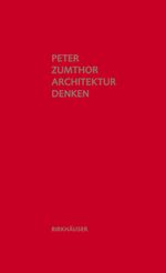 Architektur denken Cover des Buches Architektur denken (ISBN: 9783034605557)