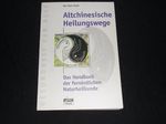Altchinesische Heilungswege: Das Handbuch der fernöstlichen Naturheilkunde (Gesundheit für Alle) Cover des Buches Altchinesische Heilungswege: Das Handbuch der fernöstlichen Naturheilkunde (Gesundheit für Alle) (ISBN: 9783035050219)