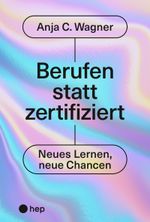 Berufen statt zertifiziert Cover des Buches Berufen statt zertifiziert (ISBN: 9783035518689)