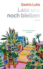 Lass uns noch bleiben Cover des Buches Lass uns noch bleiben (ISBN: 9783036950587)