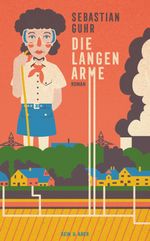 Die langen Arme Cover des Buches Die langen Arme (ISBN: 9783036958095)