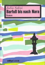 Barfuß bis nach Nara Cover des Buches Barfuß bis nach Nara (ISBN: 9783037401279)