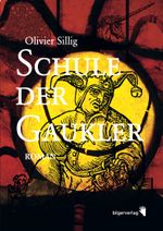 Schule der Gaukler Cover des Buches Schule der Gaukler (ISBN: 9783037620083)