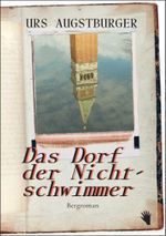 Das Dorf der Nichtschwimmer Cover des Buches Das Dorf der Nichtschwimmer (ISBN: 9783037620885)