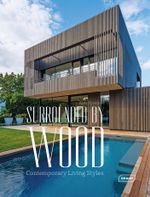 Surrounded by Wood: Contemporary Living Styles (BRAUN) Cover des Buches Surrounded by Wood: Contemporary Living Styles (BRAUN) (ISBN: 9783037682661)