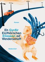 Ein Eichhörnchen auf Wanderschaft Cover des Buches Ein Eichhörnchen auf Wanderschaft (ISBN: 9783037740200)