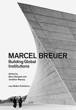 Marcel Breuer: Building Global Institutions Cover des Buches Marcel Breuer: Building Global Institutions (ISBN: 9783037785195)