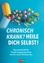 Chronisch krank? Heile dich selbst! Cover des Buches Chronisch krank? Heile dich selbst! (ISBN: 9783037806821)
