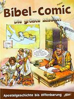 Bibel-Comic – Die grö߭te Mission: Apostelgeschichte bis Offenbarung Cover des Buches Bibel-Comic – Die grö߭te Mission: Apostelgeschichte bis Offenbarung (ISBN: 9783037831656)