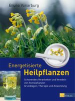 Energetisierte Heilpflanzen Cover des Buches Energetisierte Heilpflanzen (ISBN: 9783038003298)