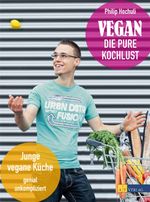 Vegan - die pure Kochlust Cover des Buches Vegan - die pure Kochlust (ISBN: 9783038007999)