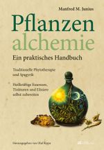 Pflanzenalchemie - Ein praktisches Handbuch Cover des Buches Pflanzenalchemie - Ein praktisches Handbuch (ISBN: 9783038008934)