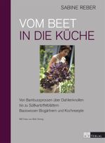 Vom Beet in die Küche Cover des Buches Vom Beet in die Küche (ISBN: 9783038009153)