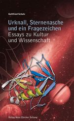 Urknall, Sternenasche und ein Fragezeichen Cover des Buches Urknall, Sternenasche und ein Fragezeichen (ISBN: 9783038101604)