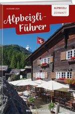 Alpbeizli-Führer Zermatt Cover des Buches Alpbeizli-Führer Zermatt (ISBN: 9783038186045)