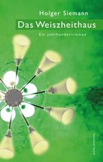 Das Weiszheithaus Cover des Buches Das Weiszheithaus (ISBN: 9783038200451)