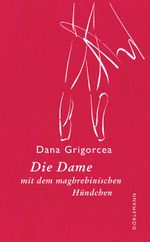 Die Dame mit dem maghrebinischen Hündchen Cover des Buches Die Dame mit dem maghrebinischen Hündchen (ISBN: 9783038200550)