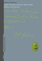 Jakob Christian Heusser (1826–1909): Band 3: Briefe an die Familie (Pfarrherren, Dichterinnen, Forscher) Cover des Buches Jakob Christian Heusser (1826–1909): Band 3: Briefe an die Familie (Pfarrherren, Dichterinnen, Forscher) (ISBN: 9783038233596)