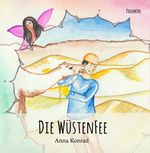 Die Wüstenfee Cover des Buches Die Wüstenfee (ISBN: 9783038304210)