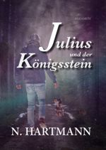 Julius und der Königsstein Cover des Buches Julius und der Königsstein (ISBN: 9783038304418)