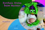 Kordula Krake beim Backen Cover des Buches Kordula Krake beim Backen (ISBN: 9783038304616)