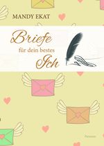 Briefe für dein bestes Ich Cover des Buches Briefe für dein bestes Ich (ISBN: 9783038305088)