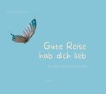 Gute Reise hab dich lieb Cover des Buches Gute Reise hab dich lieb (ISBN: 9783038306788)