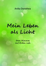 Mein Leben als Licht Cover des Buches Mein Leben als Licht (ISBN: 9783038308164)