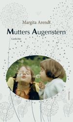 Mutters Augenstern Cover des Buches Mutters Augenstern (ISBN: 9783038308362)