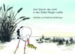 Vom Storch, der nicht in den Süden fliegen wollte Cover des Buches Vom Storch, der nicht in den Süden fliegen wollte (ISBN: 9783038308638)