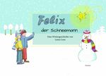 Felix, der Schneemann Cover des Buches Felix, der Schneemann (ISBN: 9783038308904)